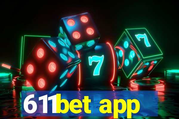 611bet app